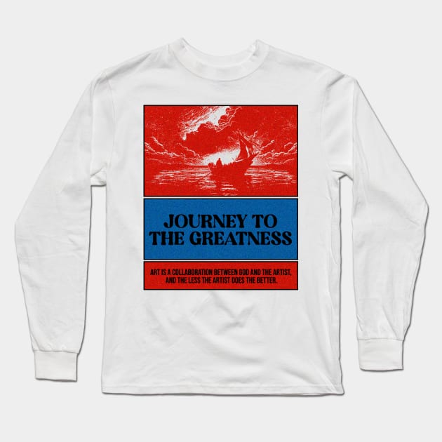 Journey to the greatness Long Sleeve T-Shirt by couldbeanything